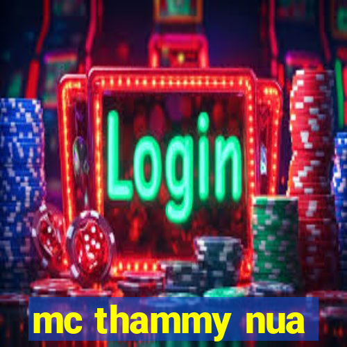 mc thammy nua